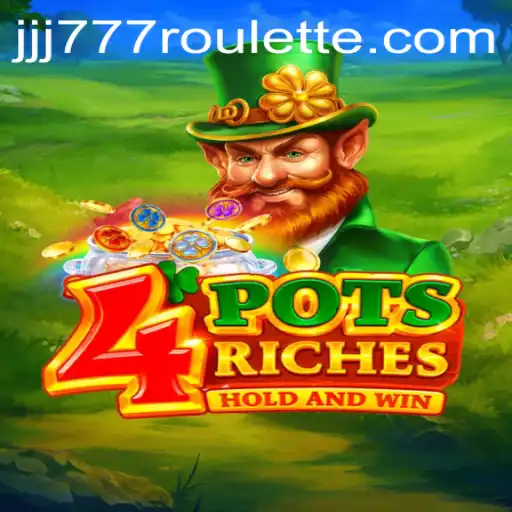 4PotsRiches: Dive into the Exciting World of JJJ777
