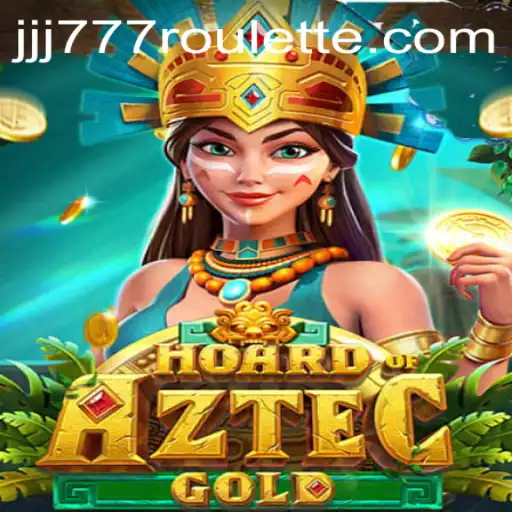 Hoard of Aztec Gold: Unveiling The Mysteries of JJJ777